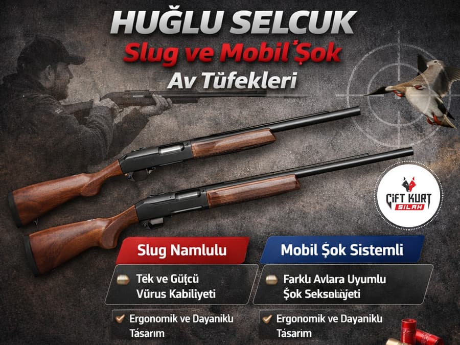 Mobil Şok Sistemli Huğlu Selçuk Av Tüfekleri
