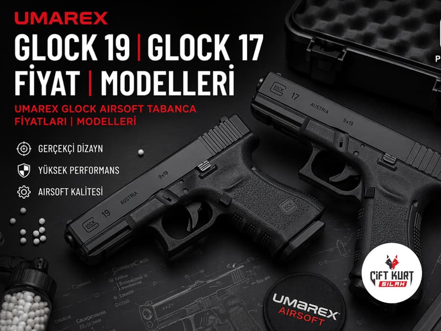 Umarex Glock Airsoft Tabanca Modelleri Rehberi
